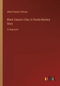 bokomslag Black Caesar's Clan; A Florida Mystery Story