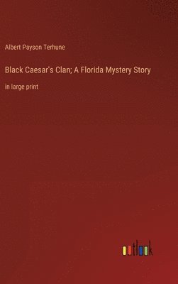 Black Caesar's Clan; A Florida Mystery Story 1