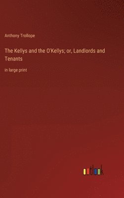 Kellys and the O'Kellys; or, Landlords and Tenants