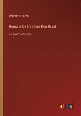 bokomslag Romanz De L'estoire Dou Graal