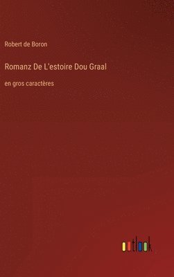 Robert De Boron - Romanz De L'estoire Dou Graal, Inbunden