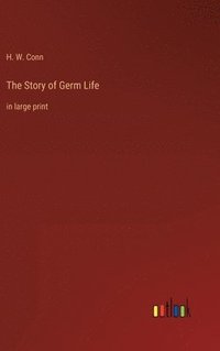 bokomslag The Story of Germ Life