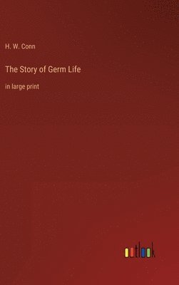 bokomslag The Story of Germ Life