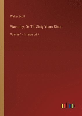 Walter Scott - Waverley; Or 'Tis Sixty Years Since, Häftad