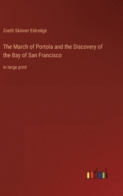 March of Portola and the Discovery of the Bay of San Francisco
