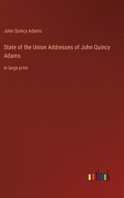 State of the Union Addresses of John Quincy Adams