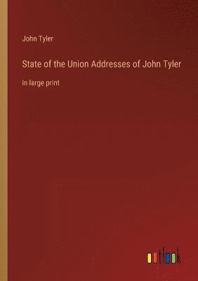 bokomslag State of the Union Addresses of John Tyler