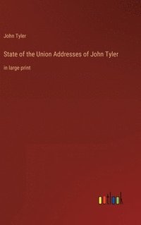 bokomslag State of the Union Addresses of John Tyler