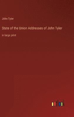 John Tyler - State of the Union Addresses of John Tyler, Inbunden