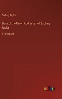 bokomslag State of the Union Addresses of Zachary Taylor