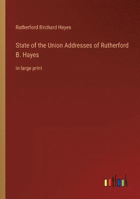 State of the Union Addresses of Rutherford B. Hayes 1