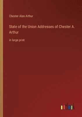 State of the Union Addresses of Chester A. Arthur 1