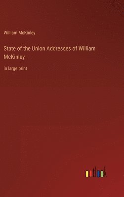 bokomslag State of the Union Addresses of William McKinley