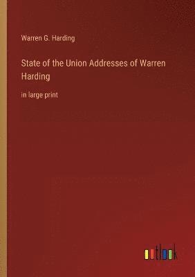 Warren G Harding, Warren G. Harding - State of the Union Addresses of Warren Harding, Häftad