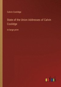 bokomslag State of the Union Addresses of Calvin Coolidge