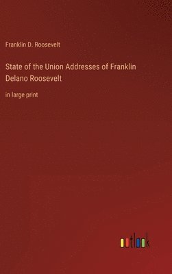 State of the Union Addresses of Franklin Delano Roosevelt 1