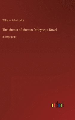 The Morals of Marcus Ordeyne; a Novel 1