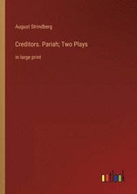 bokomslag Creditors. Pariah; Two Plays