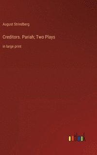 bokomslag Creditors. Pariah; Two Plays