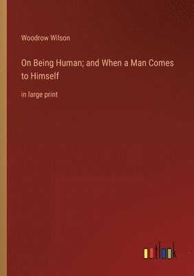 On Being Human; and When a Man Comes to Himself
