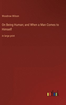 On Being Human; and When a Man Comes to Himself