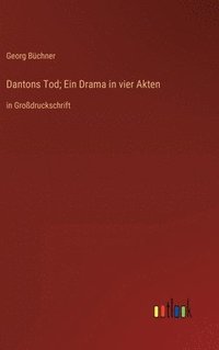 bokomslag Dantons Tod; Ein Drama in vier Akten