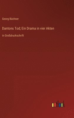 Dantons Tod; Ein Drama in vier Akten 1