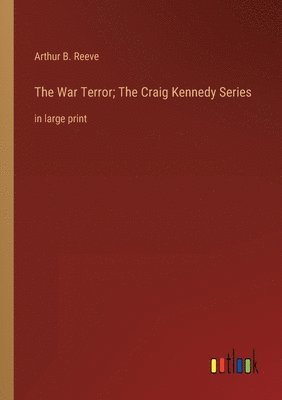 bokomslag War Terror; The Craig Kennedy Series