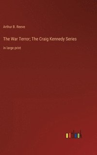 bokomslag War Terror; The Craig Kennedy Series