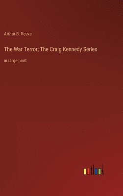 bokomslag War Terror; The Craig Kennedy Series