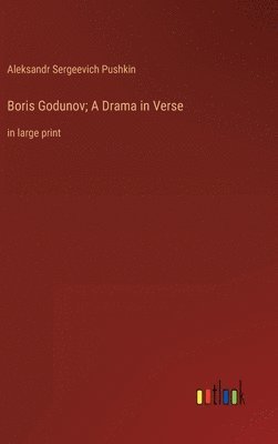 Boris Godunov; A Drama in Verse 1