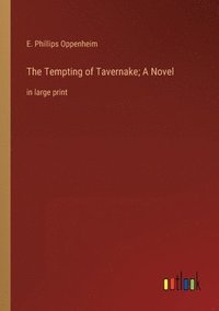 bokomslag The Tempting of Tavernake; A Novel