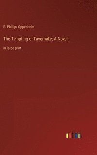 bokomslag The Tempting of Tavernake; A Novel