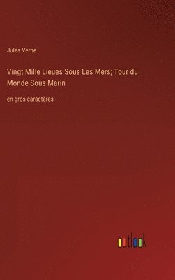 Vingt Mille Lieues Sous Les Mers; Tour du Monde Sous Marin