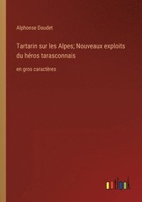 bokomslag Tartarin sur les Alpes; Nouveaux exploits du heros tarasconnais