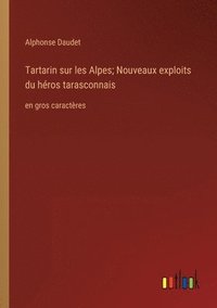 bokomslag Tartarin sur les Alpes; Nouveaux exploits du héros tarasconnais