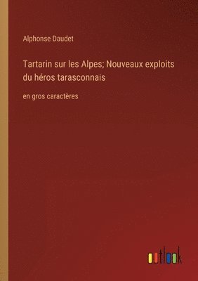 bokomslag Tartarin sur les Alpes; Nouveaux exploits du héros tarasconnais