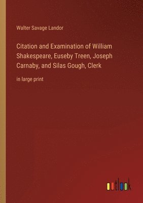 bokomslag Citation and Examination of William Shakespeare, Euseby Treen, Joseph Carnaby, and Silas Gough, Clerk