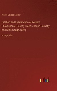 bokomslag Citation and Examination of William Shakespeare, Euseby Treen, Joseph Carnaby, and Silas Gough, Clerk