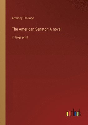 American Senator; A novel
