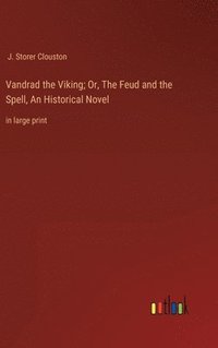 bokomslag Vandrad the Viking; Or, The Feud and the Spell, An Historical Novel