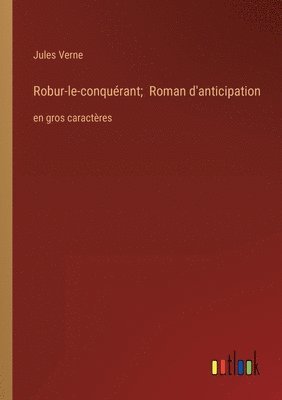 bokomslag Robur-le-conquerant; Roman d'anticipation