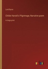 bokomslag Childe Harold's Pilgrimage; Narrative poem