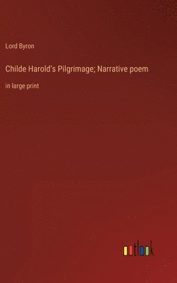 bokomslag Childe Harold's Pilgrimage; Narrative poem