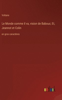 Monde comme il va, vision de Babouc; Et, Jeannot et Colin