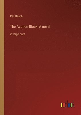 bokomslag The Auction Block; A novel