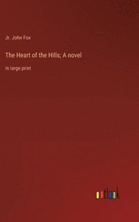 bokomslag Heart of the Hills; A novel