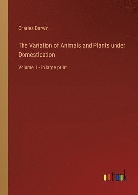 bokomslag Variation of Animals and Plants under Domestication