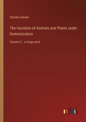 Variation of Animals and Plants under Domestication