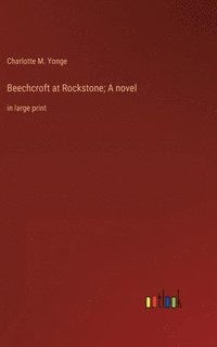 bokomslag Beechcroft at Rockstone; A novel